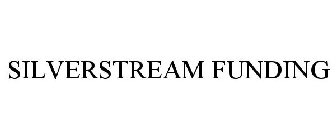 SILVERSTREAM FUNDING