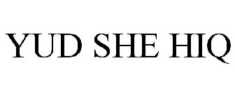 YUD SHE HIQ