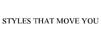 STYLES THAT MOVE WITH YOU