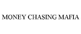 MONEY CHASING MAFIA