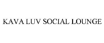 KAVA LUV SOCIAL LOUNGE