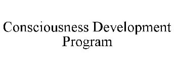 CONSCIOUSNESS DEVELOPMENT PROGRAM