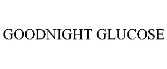 GOODNIGHT GLUCOSE