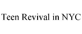 TEEN REVIVAL IN NYC