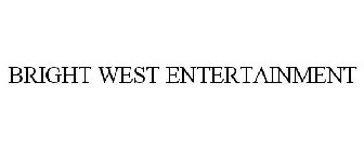 BRIGHT WEST ENTERTAINMENT