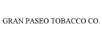 GRAN PASEO TOBACCO CO.