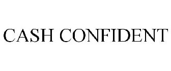 CASH CONFIDENT