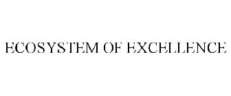 ECOSYSTEM OF EXCELLENCE
