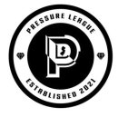 P PRESSURE LEAGUE ESTABLISHED 2021