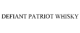 DEFIANT PATRIOT WHISKY