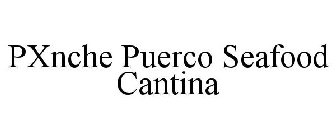 PXNCHE PUERCO SEAFOOD CANTINA