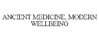ANCIENT MEDICINE, MODERN WELLBEING