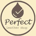PERFECT LEATHER SHOP