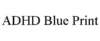 ADHD BLUE PRINT
