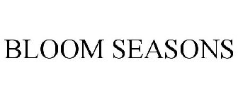 BLOOM SEASONS