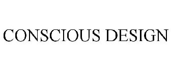 CONSCIOUS DESIGN