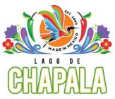 LAGO DE CHAPALA EST. 1990 MADE IN MEXICO