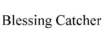 BLESSING CATCHER
