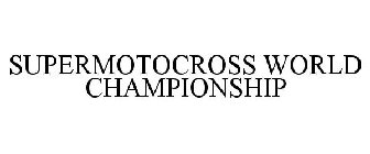 SUPERMOTOCROSS WORLD CHAMPIONSHIP