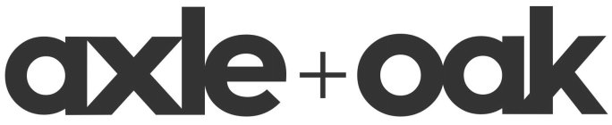 AXLE + OAK