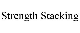 STRENGTH STACKING