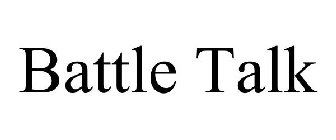BATTLE TALK