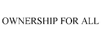 OWNERSHIP FOR ALL
