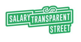 SALARY TRANSPARENT STREET