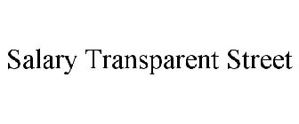 SALARY TRANSPARENT STREET