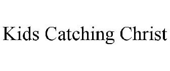 KIDS CATCHING CHRIST