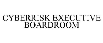 CYBERRISK EXECUTIVE BOARDROOM