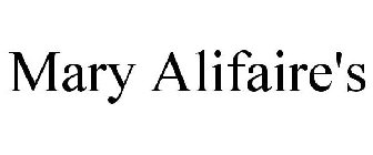 MARY ALIFAIRE'S