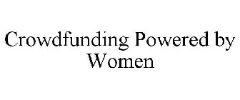 CROWDFUNDING POWERED BY WOMEN