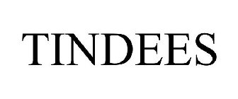 TINDEES
