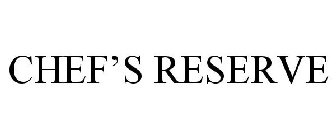 CHEF'S RESERVE