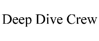 DEEP DIVE CREW