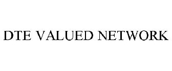 DTE VALUED NETWORK