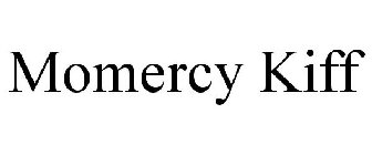 MOMERCY KIFF