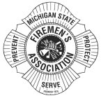 MICHIGAN STATE FIREMEN'S ASSOCIATION PREVENT PROTECT SERVE FOUNDED 1875