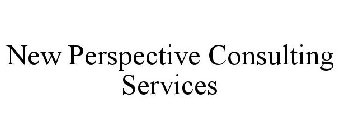 NEW PERSPECTIVE CONSULTING SERVICES