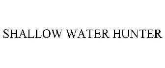 SHALLOW WATER HUNTER