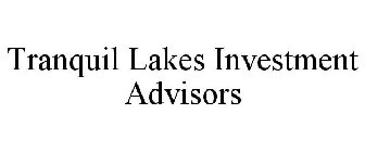 TRANQUIL LAKES INVESTMENT ADVISORS