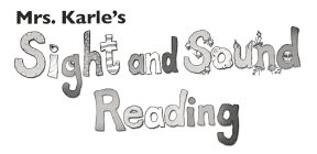 MRS. KARLE'S SIGHT AND SOUND READING