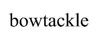 BOWTACKLE