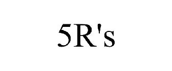 5R'S