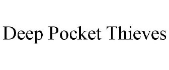 DEEP POCKET THIEVES