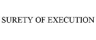 SURETY OF EXECUTION