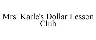 MRS. KARLE'S DOLLAR LESSON CLUB