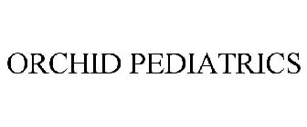 ORCHID PEDIATRICS