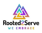 ROOTED2SERVE WE EMBRACE